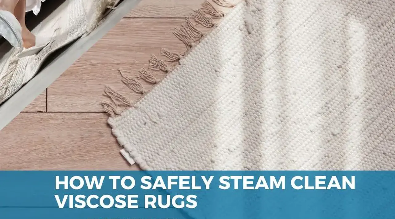 How to Steam Clean Viscose Rugs – Safe and Effective Methods