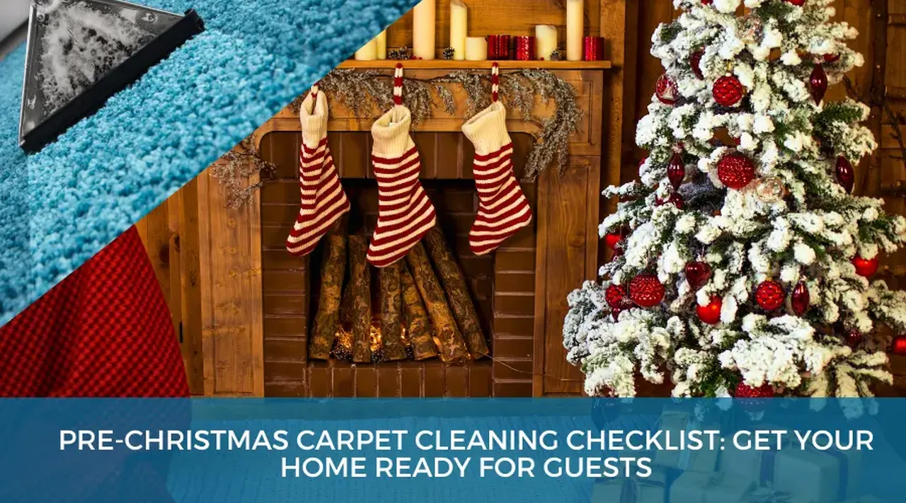 Essential Pre-Christmas Carpet Cleaning Checklist to Prepare Your Home for Guests