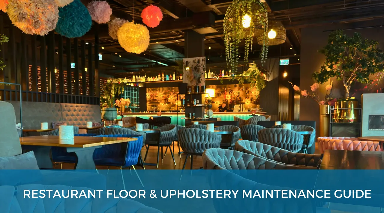 Restaurant floor and upholstery maintenance guide explaining professional cleaning for dining areas and seating